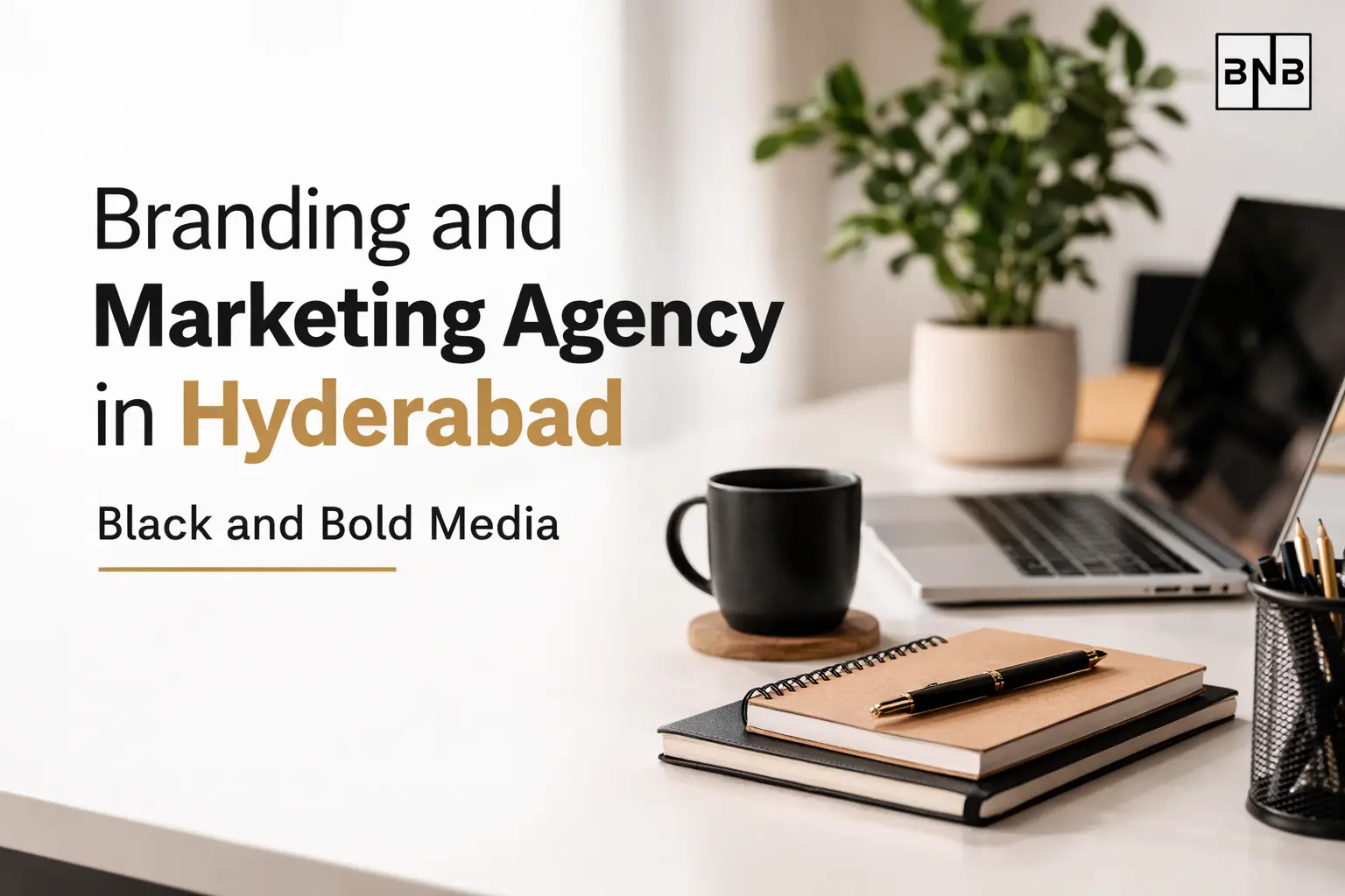 Branding and Marketing Agency in Hyderabad
