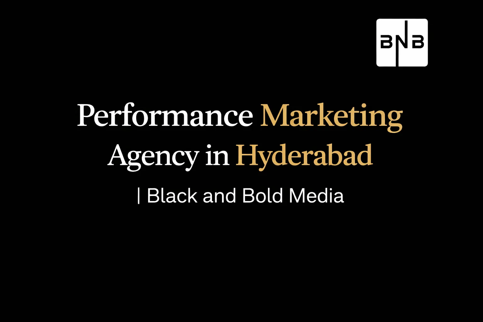 Performance Marketing Agency in Hyderabad