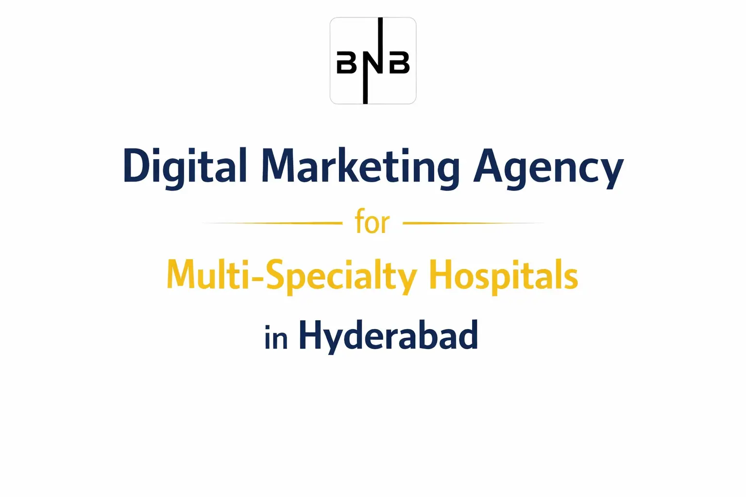 Digital Marketing Agency for Multi-Specialty Hospitals in Hyderabad